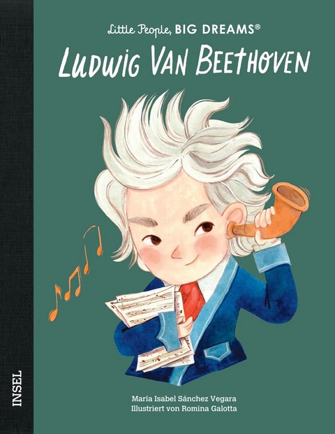 Little People, Big Dreams &ndash; Ludwig van Beethoven - Mar&iacute;a Isabel S&aacute;nchez Vegara