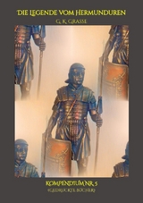 Die Legende vom Hermunduren - G. K. Grasse