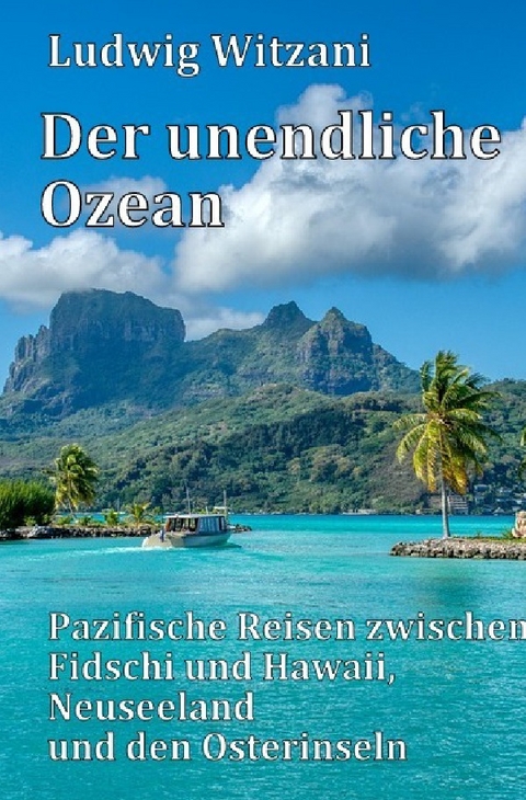 Weltreisen / Der unendliche Ozean - Ludwig Witzani