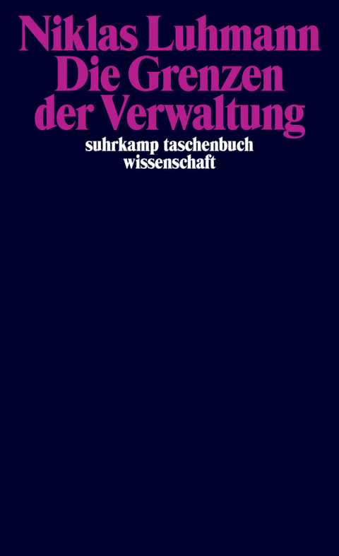 Die Grenzen der Verwaltung - Niklas Luhmann