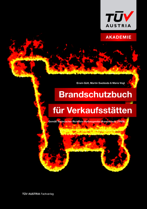 Brandschutzbuch f&uuml;r Verkaufsst&auml;tten - Erwin G&uuml;tl, Martin Swoboda, Mario Vogl