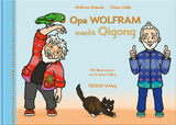 Opa Wolfram macht Qigong - Wolfram Br&auml;ndle, Dieter H&ouml;lle