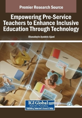 Empowering Pre-Service Teachers to Enhance Inclusive Education Through Technology - 
