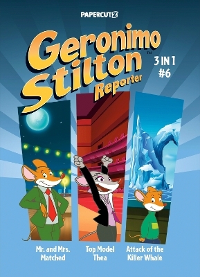 Geronimo Stilton Reporter 3-in-1 Vol. 6 - Geronimo Stilton