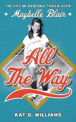 All the Way - Kat D. Williams