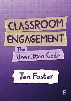 Classroom Engagement: The unwritten code - Jen Foster