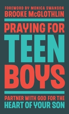Praying for Teen Boys - Brooke McGlothlin