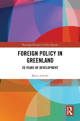 Foreign Policy in Greenland - Maria Ackr&eacute;n