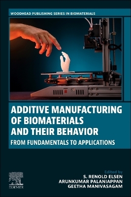 Additive Manufacturing of Biomaterials and Their Behavior