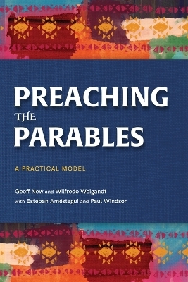 Preaching the Parables - Geoff New, Wilfredo Weigandt, Paul Windsor, Esteban Am&eacute;stegui