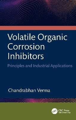 Volatile Organic Corrosion Inhibitors - Chandrabhan Verma