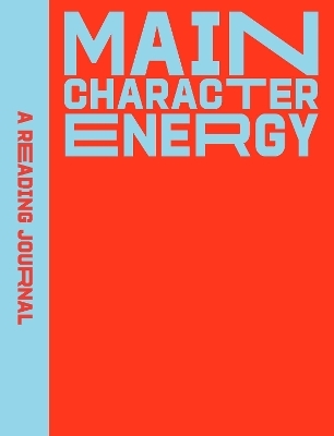 A Reading Journal: Main Character Energy - Sweet Hearts Press