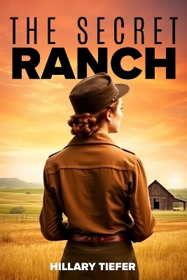 The Secret Ranch - Hillary Tiefer