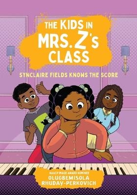 The Kids in Mrs. Z's Class: Synclaire Fields Knows the Score