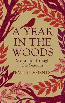A Year in the Woods - Paul Clements