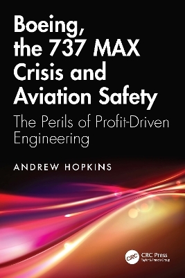 Boeing, the 737 MAX Crisis and Aviation Safety - Andrew Hopkins