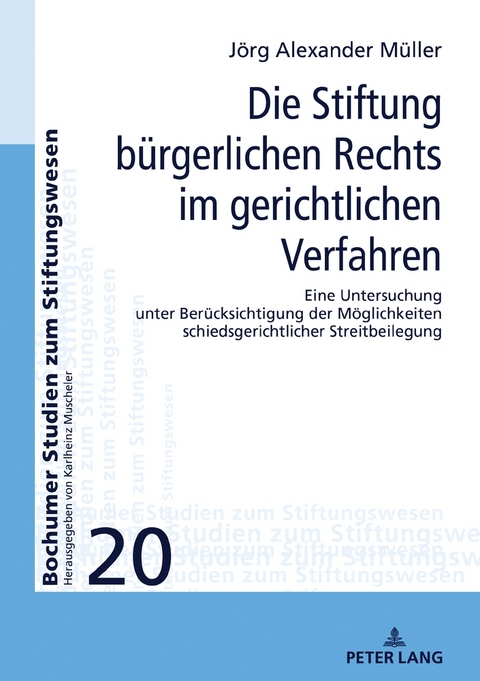 Die Stiftung b&uuml;rgerlichen Rechts im gerichtlichen Verfahren - J&ouml;rg M&uuml;ller