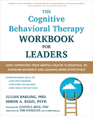 The Cognitive Behavioral Therapy Workbook for Leaders - Julian Barling, Simon Rego