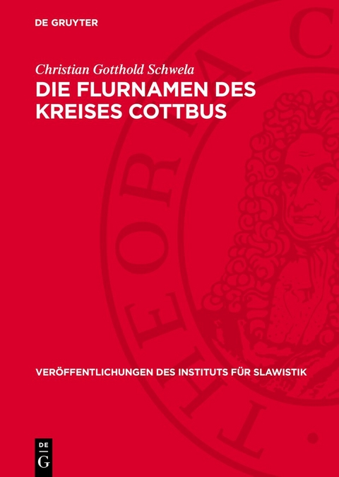 Die Flurnamen des Kreises Cottbus - Christian Gotthold Schwela
