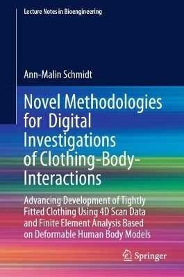 Novel Methodologies for Digital Investigations of Clothing-Body-Interactions - Ann-Malin Schmidt
