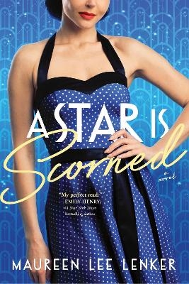 A Star Is Scorned - Maureen Lee Lenker