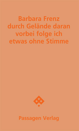 durch Gelände daran vorbei folge ich etwas ohne Stimme