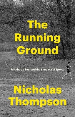 The Running Ground - Nicholas Thompson
