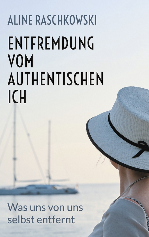 Entfremdung vom authentischen Ich - Aline Raschkowski