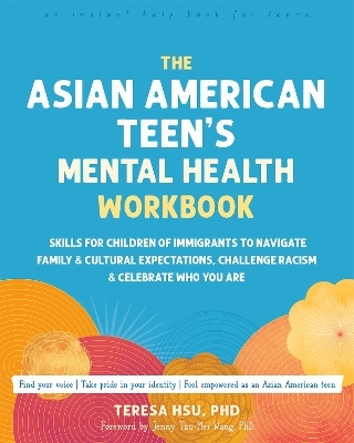 The Asian American Teen's Mental Health Workbook