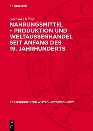 Nahrungsmittel – Produktion und Weltaußenhandel seit Anfang des 19. Jahrhunderts