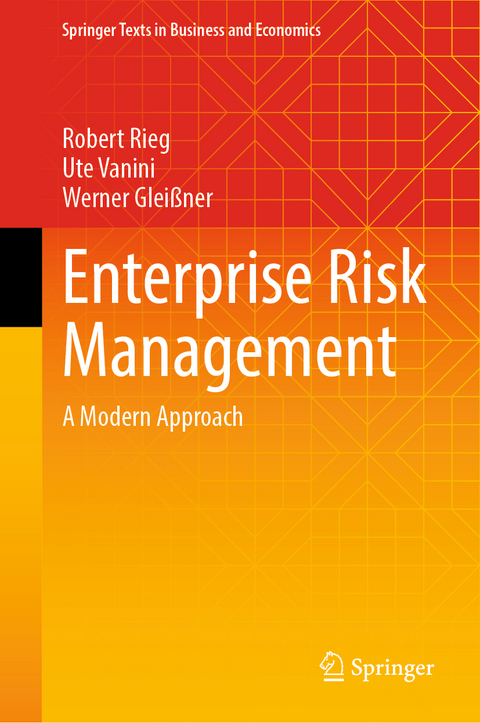 Enterprise Risk Management - Robert Rieg, Ute Vanini, Werner Glei&szlig;ner
