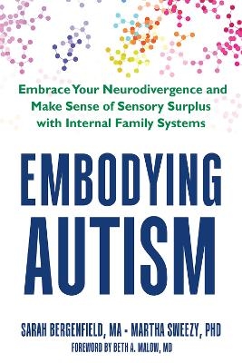 Embodying Autism - Beth A. Malow, Martha Sweezy, Sarah Bergenfield