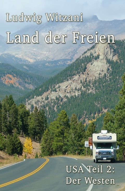 Weltreisen / Land der Freien - Ludwig Witzani