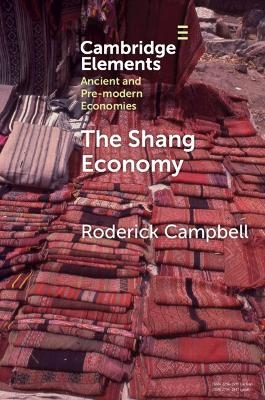 The Shang Economy - Roderick Campbell