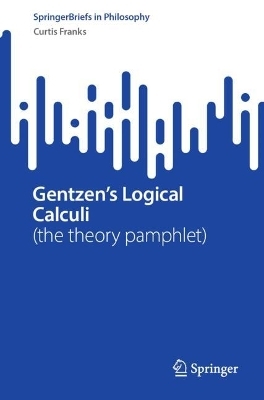 Gentzen's Logical Calculi - Curtis Franks