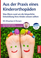 Aus der Praxis eines Kinderorthop&auml;den - S&eacute;bastien Hagmann