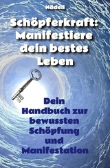 Sch&ouml;pferkraft: Manifestiere dein bestes Leben -  N&auml;deli