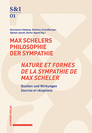 Max Schelers Philosophie der Sympathie / Nature et formes de la sympathie de Max Scheler