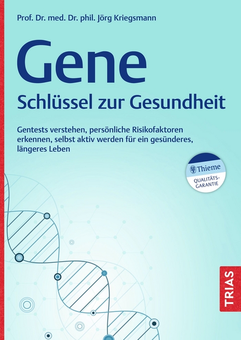 Gene - Schl&uuml;ssel zur Gesundheit - J&ouml;rg Kriegsmann