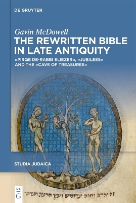 The Rewritten Bible in Late Antiquity - Gavin McDowell