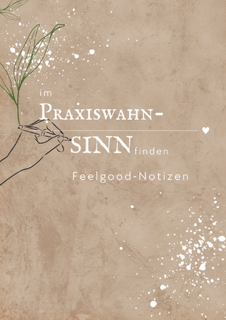 im Praxiswahn-SINN finden