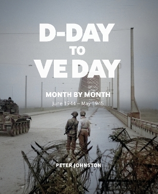 D-Day to VE Day - Peter Johnston