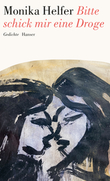 Bitte schick mir eine Droge - Monika Helfer
