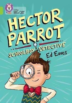 Hector Parrot, Schoolboy Detective - Ed Eaves