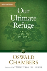 Our Ultimate Refuge - Chambers, Oswald