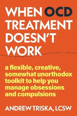 When OCD Treatment Doesn't Work - Andrew Triska