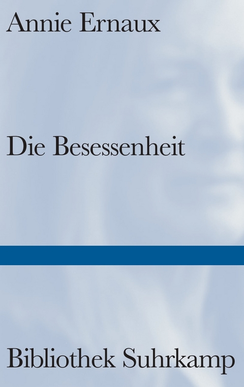 Die Besessenheit - Annie Ernaux