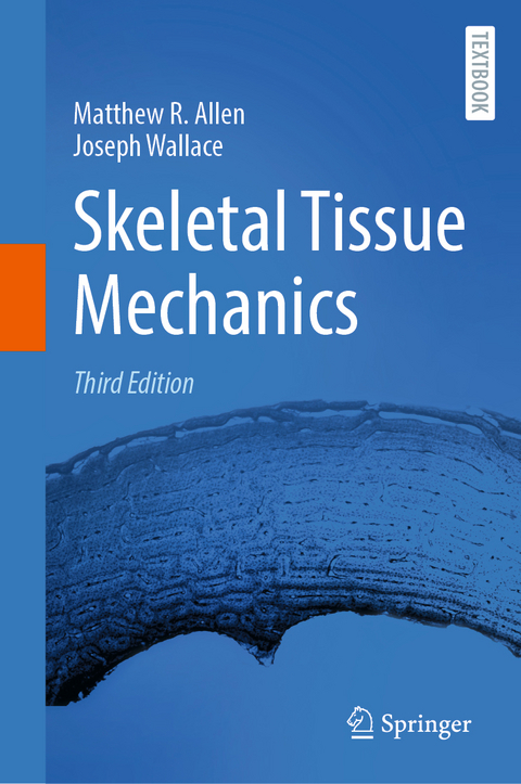 Skeletal Tissue Mechanics - Matthew R. Allen, Joseph Wallace