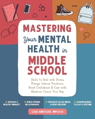 Mastering Your Mental Health in Middle School - Lisa Shetler