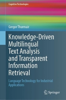 Knowledge-Driven Multilingual Text Analysis and Transparent Information Retrieval - Gregor Thurmair